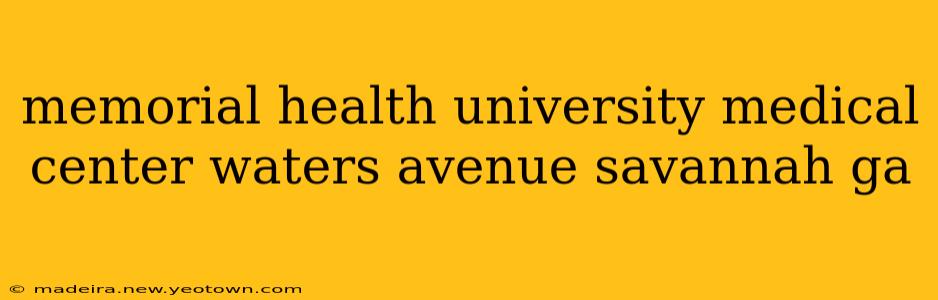 memorial health university medical center waters avenue savannah ga