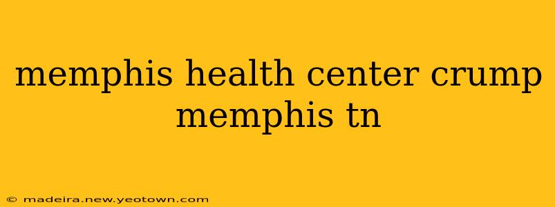 memphis health center crump memphis tn