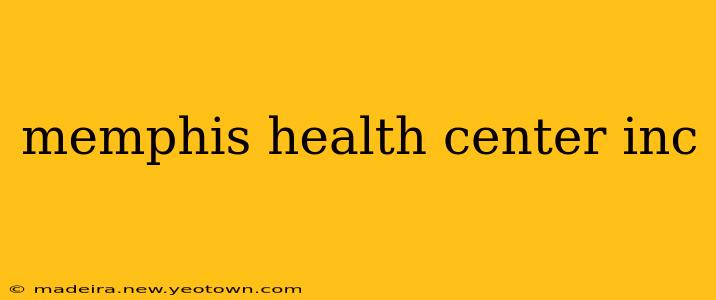 memphis health center inc