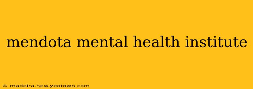 mendota mental health institute