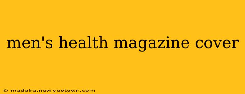 men's health magazine cover
