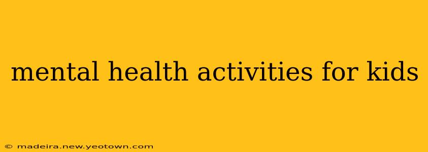 mental health activities for kids