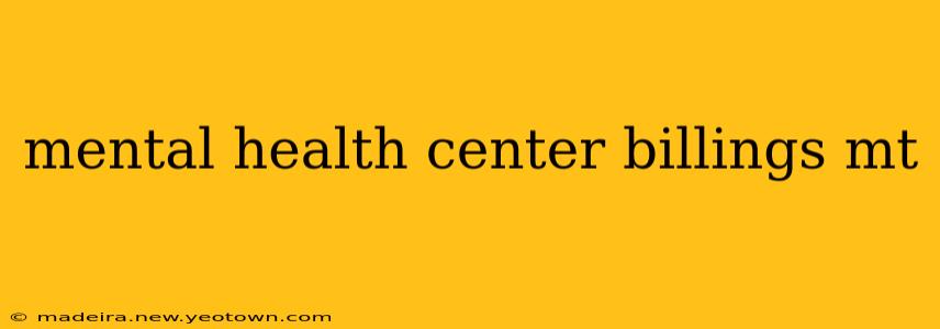 mental health center billings mt