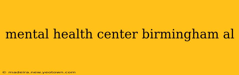 mental health center birmingham al