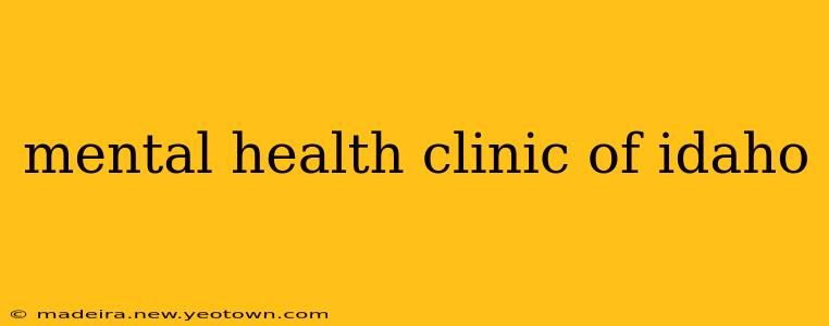 mental health clinic of idaho