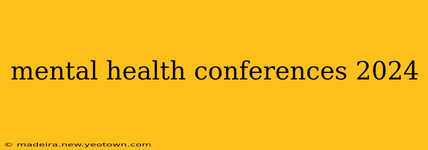 mental health conferences 2024
