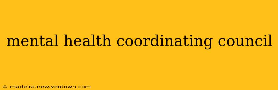 mental health coordinating council