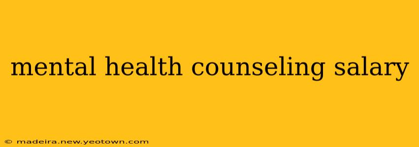 mental health counseling salary