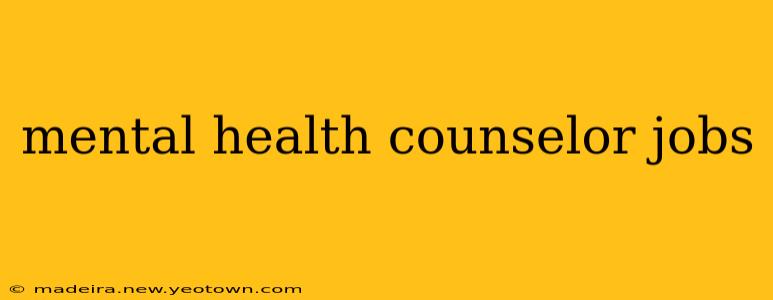 mental health counselor jobs