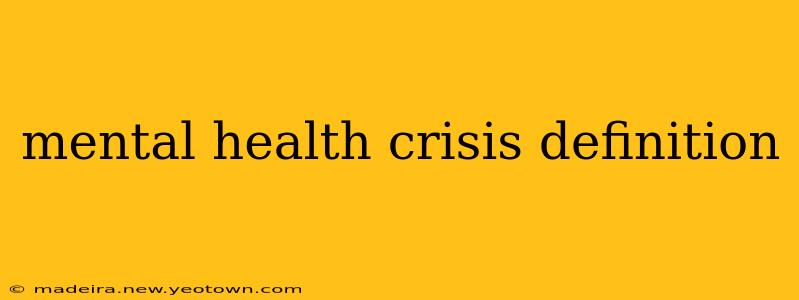 mental health crisis definition