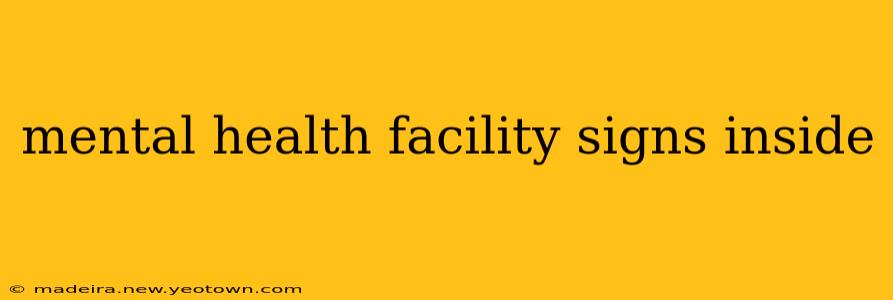 mental health facility signs inside