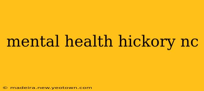 mental health hickory nc