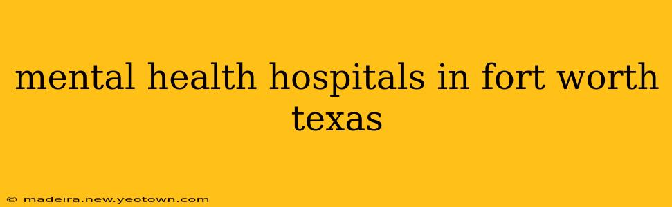 mental health hospitals in fort worth texas
