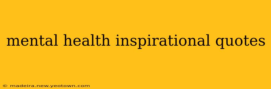 mental health inspirational quotes