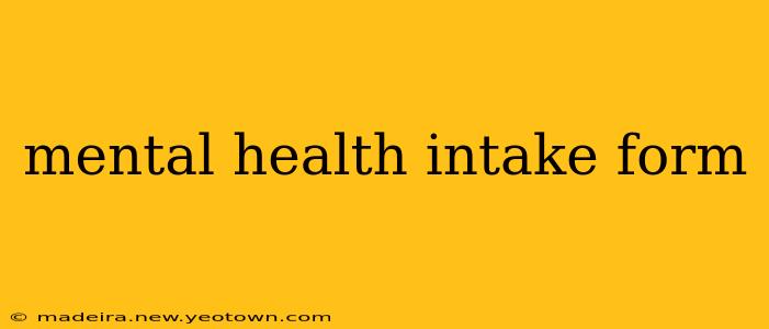 mental health intake form