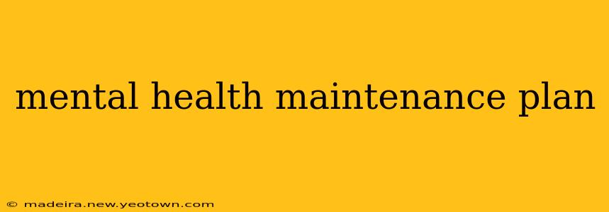mental health maintenance plan
