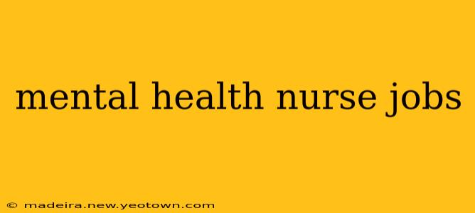mental health nurse jobs