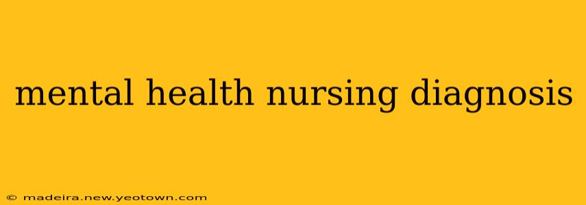 mental health nursing diagnosis