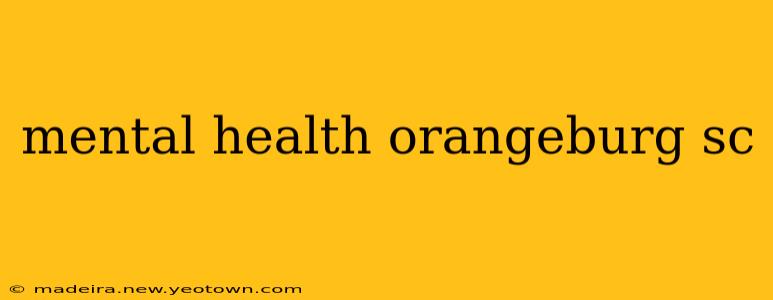 mental health orangeburg sc