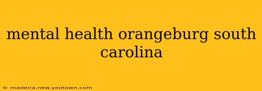 mental health orangeburg south carolina
