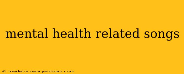 mental health related songs