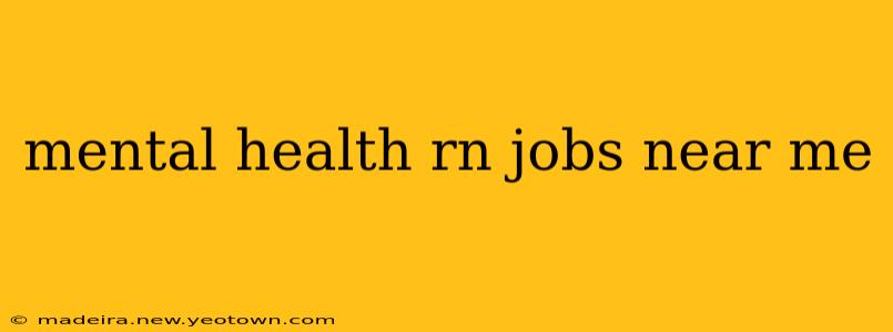 mental health rn jobs near me