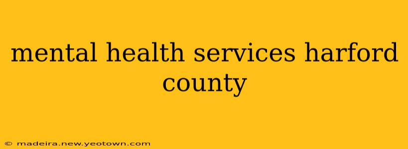 mental health services harford county