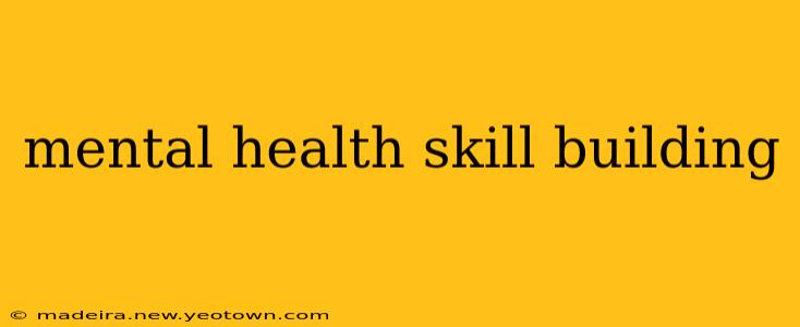 mental health skill building