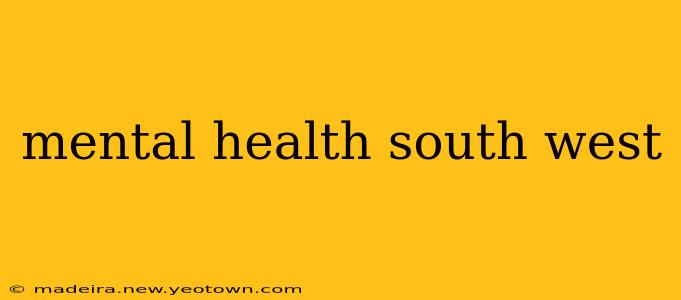 mental health south west