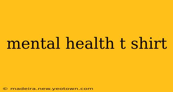 mental health t shirt