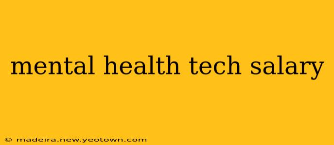 mental health tech salary