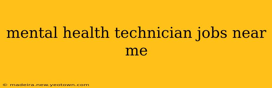 mental health technician jobs near me