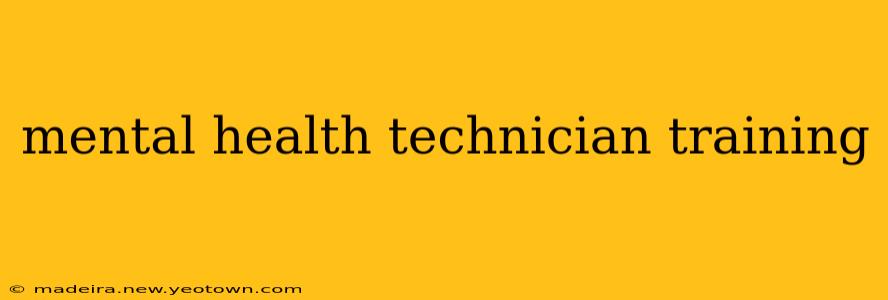 mental health technician training