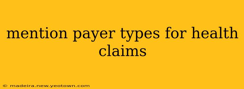 mention payer types for health claims