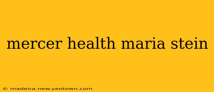 mercer health maria stein