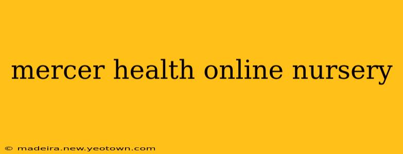 mercer health online nursery