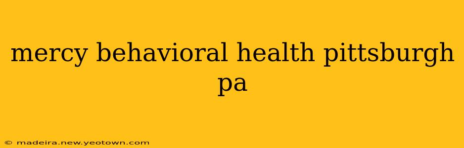 mercy behavioral health pittsburgh pa