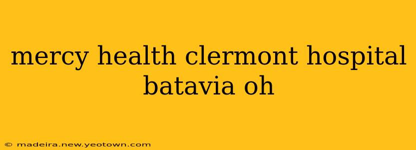 mercy health clermont hospital batavia oh