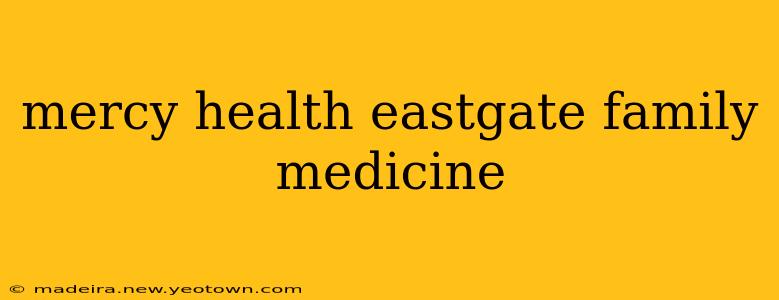 mercy health eastgate family medicine