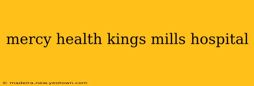 mercy health kings mills hospital