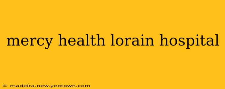 mercy health lorain hospital