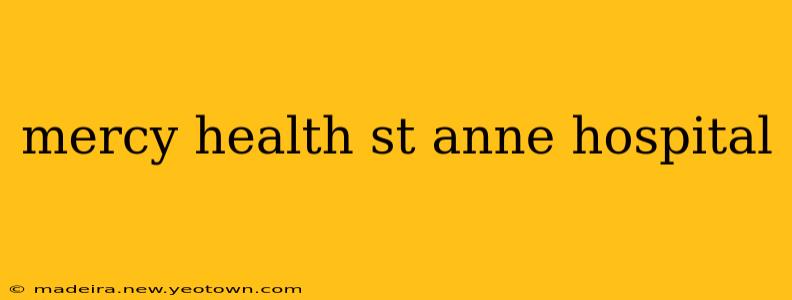 mercy health st anne hospital