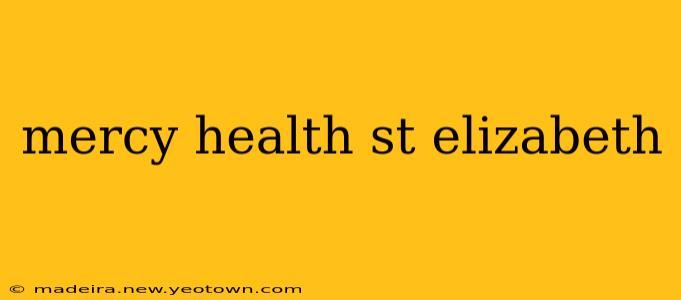 mercy health st elizabeth