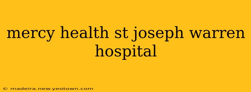 mercy health st joseph warren hospital