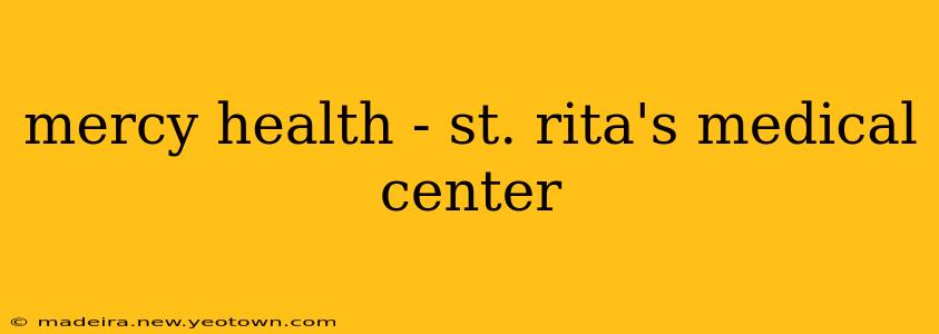 mercy health - st. rita's medical center