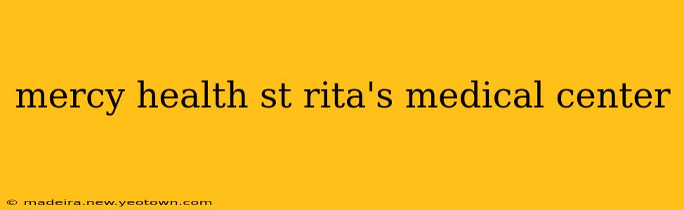 mercy health st rita's medical center