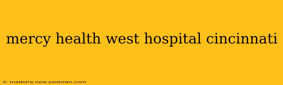 mercy health west hospital cincinnati