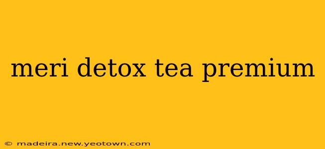 meri detox tea premium