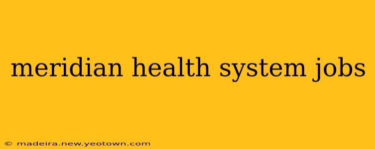 meridian health system jobs