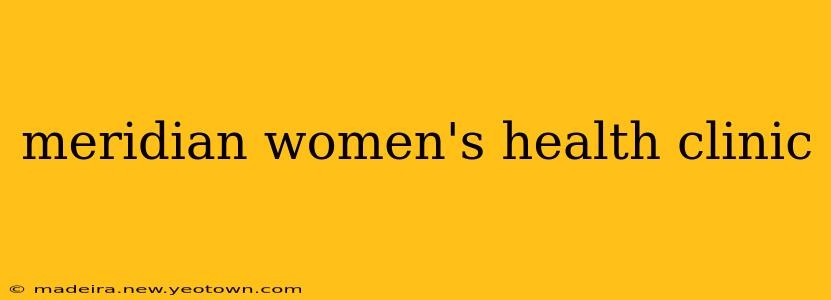 meridian women's health clinic